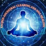 sacred-ancestral-clearing-and-dna-healing